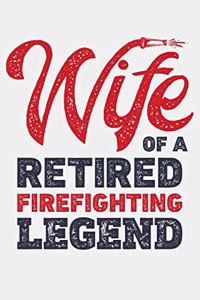 Wife of a Retired Firefighting Legend