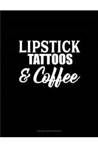 Lipstick Tattoos & Coffee