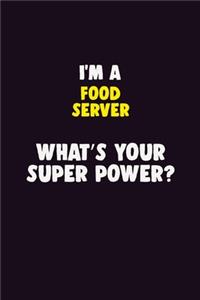 I Am A Food Server, What's Your Super Power?