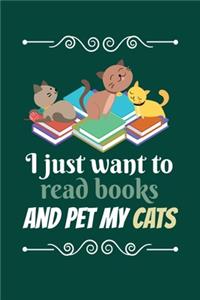 I Just Want To Read My Books And Pet My Cats
