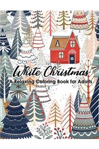 White Christmas - A Relaxing Coloring Book for Adults