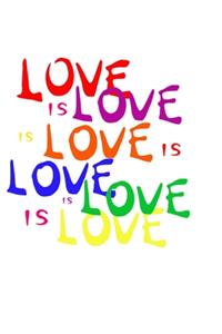 Love Is Love LGBTQ Notebook