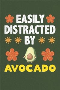 Easily Distracted By Avocado