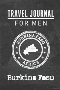 Travel Journal for Men Burkina Faso: 6x9 Travel Notebook or Diary with prompts, Checklists and Bucketlists perfect gift for your Trip to Burkina Faso for every your Man, Husband or Boyf