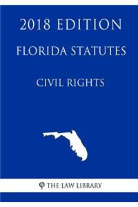 Florida Statutes - Civil Rights (2018 Edition)