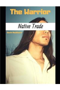 Native Trade: The Warrior