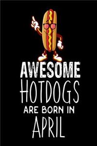 Awesome Hotdogs Are Born In April