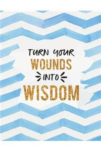 Turn Your Wounds Into Wisdom