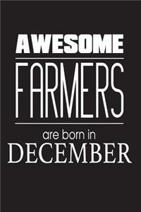 Awesome Farmers Are Born In December