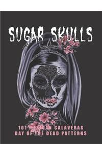 Sugar Skulls - 101 Mexican Calaveras, Day of the Dead Patterns
