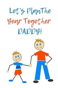 Let?s Plan the Year Together Daddy