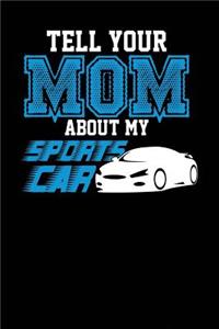 Tell Your Mom About My Sports Car