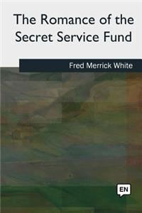 Romance of the Secret Service Fund