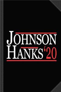 Johnson Hanks for President 2020 Journal Notebook
