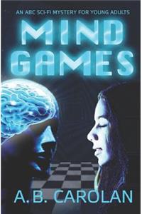 Mind Games: An ABC Sci-Fi Mystery for Young Adults