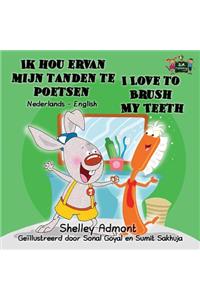 Ik hou ervan mijn tanden te poetsen I Love to Brush My Teeth