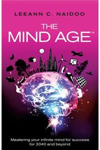 Mind Age - Mastering your infinite mind for success for 2040 and beyond