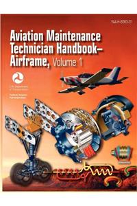 Aviation Maintenance Technician Handbook - Airframe. Volume 1 (FAA-H-8083-31)