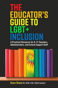 Educator's Guide to Lgbt+ Inclusion