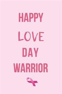 Happy Love Day Warrior