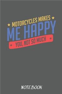 Motorcycles Makes Me Happy You, Not So Much Notebook