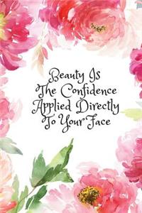 Beauty Is Confidence Applied Directly to Your Face