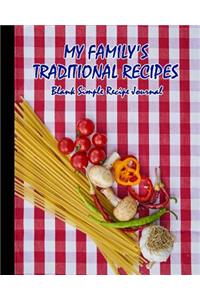 My Family's Traditional Recipes. Blank Simple Recipe Journal: Blank Cooking Recipe Journal. 8 X 10. 120 Pages. Pasta Tomato Pepper Onion Mushroom Garlic Design Cover.