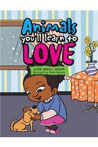 Animals You'Ll Learn to Love