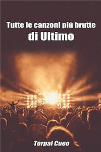Tutte Le Canzoni Più Brutte Di Ultimo
