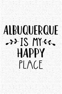 Albuquerque Is My Happy Place