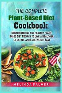 The Complete Plant-Based Diet Cookbook
