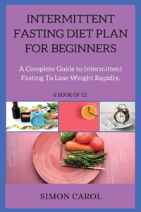 INTERMITTENT FASTING DIET PLAN FOR BEGINNERS ( series )
