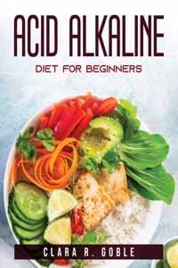 Acid Alkaline Diet for Beginners