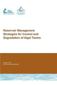 Reservoir Management Strategies for Control and Degradation of Algal Toxins