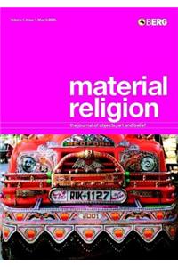 Material Religion: Volume 1 Issue 1: The Journal of Objects, Art and Belief