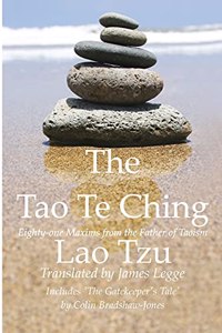 Tao Te Ching, Eighty-one Maxims from the Father of Taoism