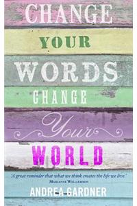 Change Your Words, Change Your World