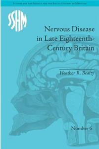 Nervous Disease in Late Eighteenth-Century Britain
