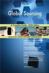 Global Sourcing A Complete Guide - 2020 Edition