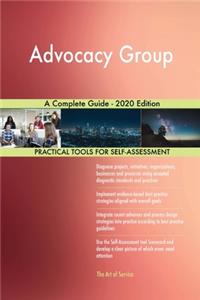 Advocacy Group A Complete Guide - 2020 Edition