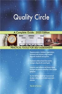 Quality Circle A Complete Guide - 2020 Edition