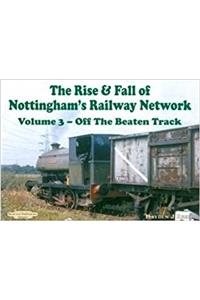 The Rise and Fall of Nottingham's Railways Network