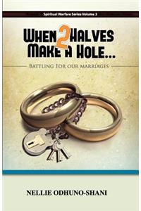 When Two Halves Make a Hole