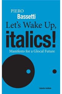 Let's Wake Up, Italics!