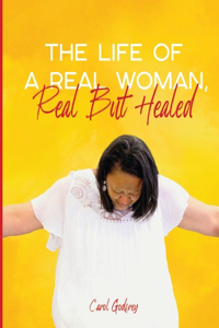 Life of a Real Woman, Real but Healed