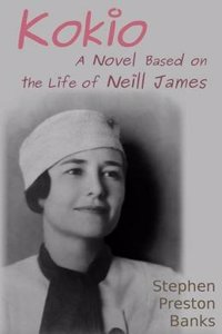 Kokio: A Novel Based on the Life of Neill James