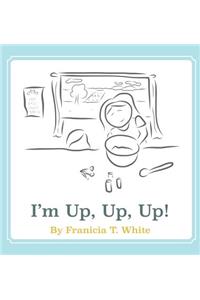 I'm Up, Up, Up!
