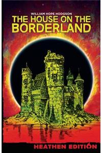 House on the Borderland (Heathen Edition)