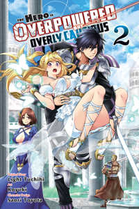 Hero Is Overpowered But Overly Cautious, Vol. 2 (Manga)