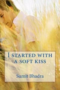 I Started With a Soft Kiss